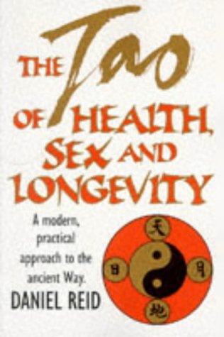 The Tao of Health, Sex and Longevity (Positive Paperbacks) - Daniel P. Reid