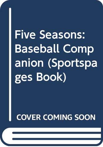 Beispielbild fr Five Seasons: Baseball Companion (Sportspages Book) zum Verkauf von WorldofBooks