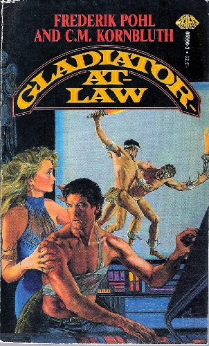 Gladiator at Law - Frederik Pohl, C. M. Kornbluth