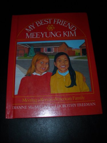 Stock image for My Best Friend, Mee-Yung Kim: Meeting a Korean-American Family for sale by Dailey Ranch Books