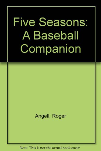 Beispielbild fr Five Seasons: A Baseball Companion zum Verkauf von Wonder Book