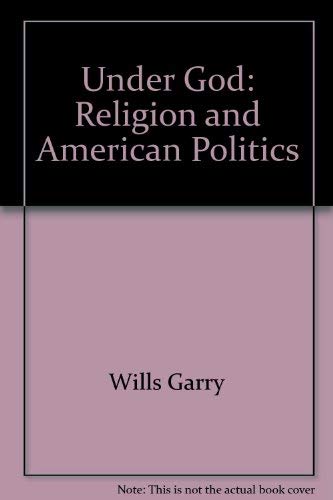 Imagen de archivo de Under God: Religion and American Politics a la venta por Lee Madden, Book Dealer