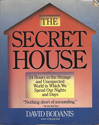 Stock image for The Secret House: 24 Hours in the Strange and Unexpected World in Which We Spend Our Nights and Days for sale by SecondSale