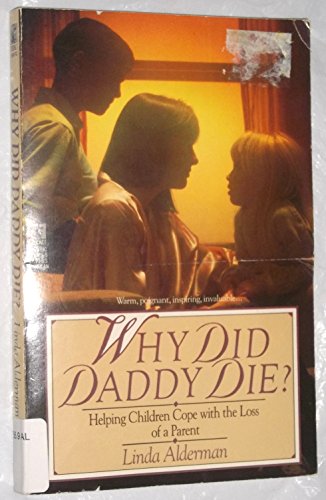 Imagen de archivo de Why did daddy die? helping children cope with the loss of a Parent a la venta por Better World Books
