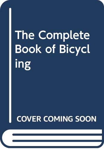 Imagen de archivo de Complete Book of Bicycling a la venta por Table of Contents