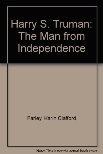 Beispielbild fr Harry S. Truman: The Man from Independence zum Verkauf von Wonder Book