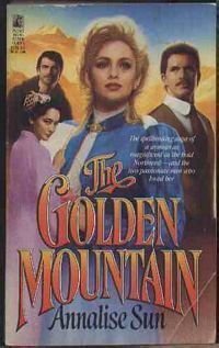 Golden Mountain (9780671659004) by Annalise Sun; Elizabeth Lowell; Ann Maxwell