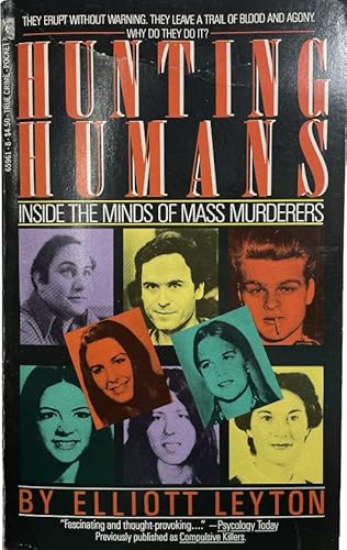 9780671659615: Hunting Humans: Inside The Minds Of Mass Murderers by Elliott Leyton (1988-09-01)