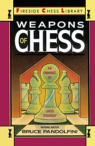 Stock image for Weapons of Chess: An Omnibus of Chess Strategies (Fireside Chess Library) for sale by SecondSale