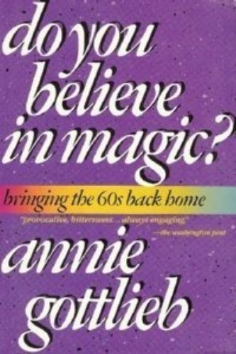 Imagen de archivo de Do You Believe in Magic? Bringing the Sixties Back Home (A Fireside Book) a la venta por Wonder Book