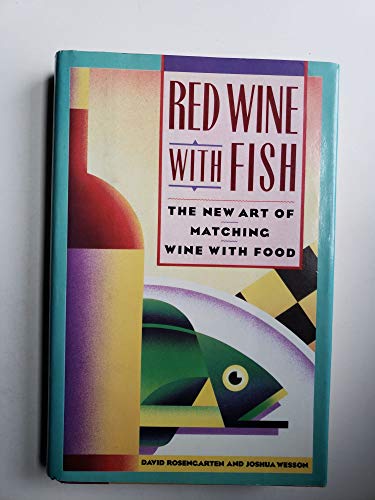 Imagen de archivo de Red Wine with Fish : The New Art of Matching Wine with Food a la venta por Better World Books