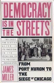 Stock image for Democracy Is in the Streets: From Port Huron to the Siege of Chicago for sale by More Than Words