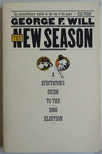 Stock image for The New Season: A Spectator's Guide to the 1988 Election for sale by Wonder Book