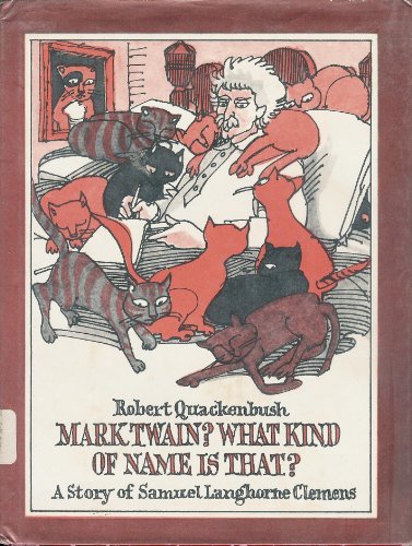 Imagen de archivo de Mark Twain? What Kind of Name Is That? : A Story of Samuel Langhorne Clemens a la venta por Better World Books