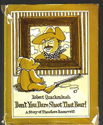 Stock image for Don't You Dare Shoot That Bear! for sale by Better World Books