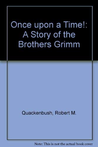Stock image for Once Upon a Time!: A Story of the Brothers Grimm for sale by ThriftBooks-Atlanta