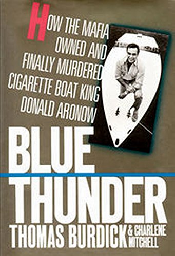 Imagen de archivo de Blue Thunder: How the Mafia Owned and Finally Murdered Cigarette Boat King Donald Aronow a la venta por SecondSale