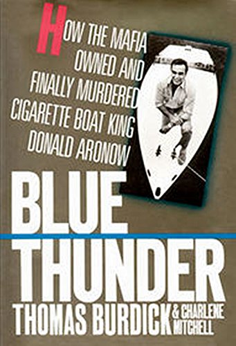 Stock image for Blue Thunder: How the Mafia Owned and Finally Murdered Cigarette Boat King Donald Aronow for sale by 2nd Life Books