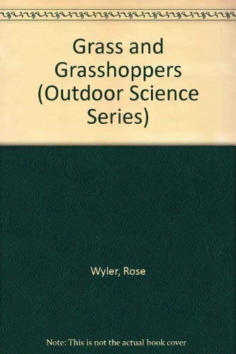 Grass and Grasshoppers (Outdoor Science Series) (9780671663476) by Wyler, Rose