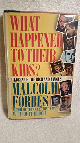 Imagen de archivo de What Happened to Their Kids? : Children of the Rich and Famous a la venta por Better World Books