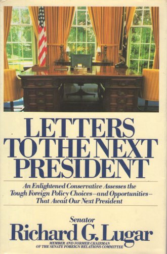 Imagen de archivo de LETTERS TO THE NEXT PRESIDENT, (Dust jacket title: "Letters to the Next President; An Enlightened Conservative Assesses the Tough Foreign Policy Choices - and Opportunities - that await our next President.") a la venta por David Hallinan, Bookseller