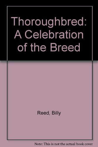 Stock image for Thoroughbred: A Celebration of the Breed for sale by Half Price Books Inc.