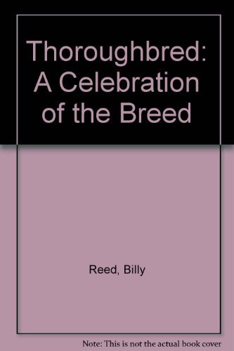 Thoroughbred: A Celebration of the Breed