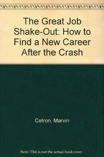 Imagen de archivo de The Great Job Shake-Out: How to Find a New Career After the Crash a la venta por Ergodebooks