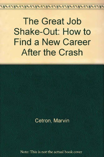 The Great Job Shake-Out: How to Find a New Career After the Crash (9780671664411) by Cetron, Marvin; Davies, Owen