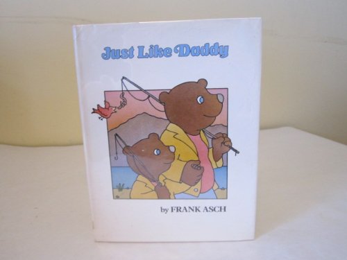 Just Like Daddy (9780671664565) by Asch, Frank