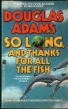 Stock image for So long and thanks for all the fish for sale by Reliant Bookstore