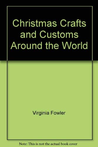 Stock image for Christmas Crafts and Customs Around the World for sale by The Book Cellar, LLC