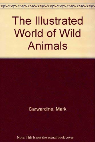 Stock image for Illustrated World of Wild Animals for sale by Wonder Book