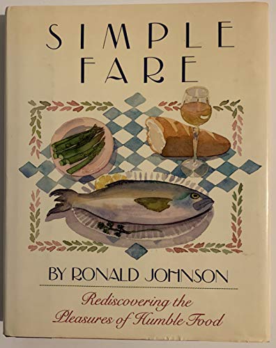 Beispielbild fr Simple Fare: Rediscovering the Pleasures of Real Food zum Verkauf von Gulf Coast Books