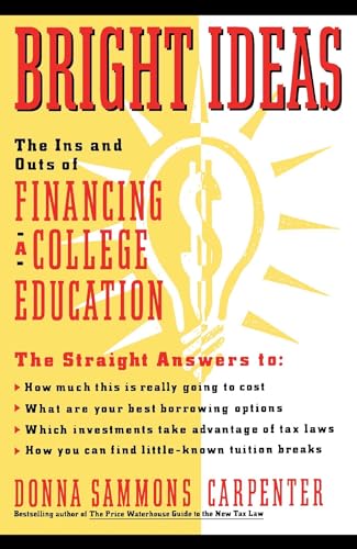 Beispielbild fr Bright Ideas: The Ins & Outs of Financing a College Education zum Verkauf von Wonder Book