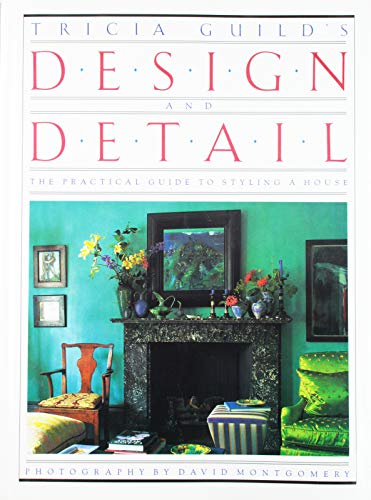 Beispielbild fr Tricia Guild's Design and Detail: The Practical Guide to Styling a House zum Verkauf von Abacus Bookshop