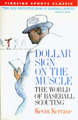 Beispielbild fr Dollar Sign on the Muscle: The World of Baseball Scouting (Fireside Sports Classics) zum Verkauf von HPB Inc.