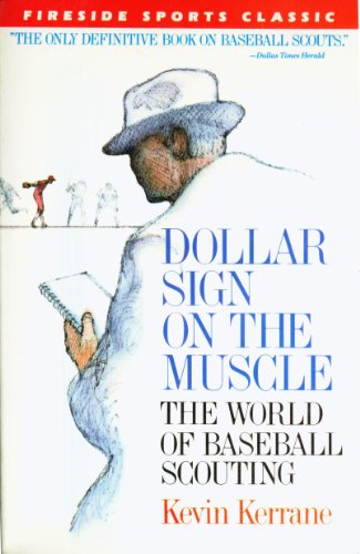 Imagen de archivo de Dollar Sign on the Muscle: The World of Baseball Scouting (Fireside Sports Classics) a la venta por HPB-Ruby