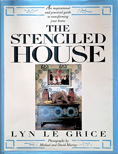 Imagen de archivo de The stenciled house: An inspirational and practical guide to transforming your home a la venta por Irish Booksellers