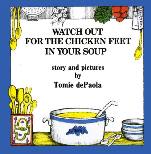 Stock image for Watch Out for the Chicken Feet in Your Soup for sale by Gulf Coast Books