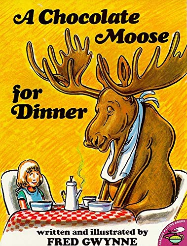 A Chocolate Moose for Dinner (9780671667412) by Gwynne, Fred