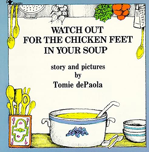 Beispielbild fr Watch Out for the Chicken Feet in Your Soup zum Verkauf von ThriftBooks-Dallas