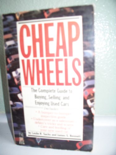 Imagen de archivo de Cheap Wheels: The Complete Guide to Buying,selling,&enjoying Used Cars a la venta por Heisenbooks