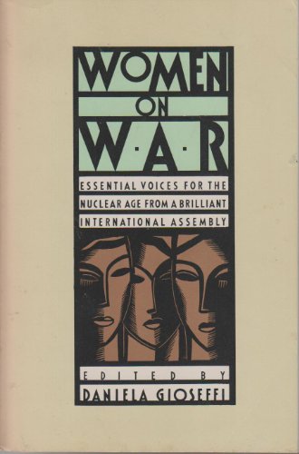 Imagen de archivo de Women on War: Essential Voices for the Nuclear Age a la venta por AwesomeBooks