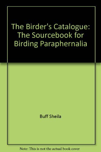 9780671667917: Title: THE BIRDERS CATALOGUETHE SOURCEBOOK FOR BIRDING PA