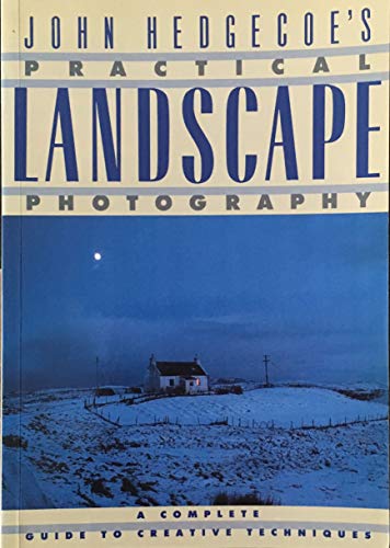 Beispielbild fr John Hedgecoes Practical Landscape Photography: A Complete Guide to Creative Techniques zum Verkauf von Goodwill of Colorado