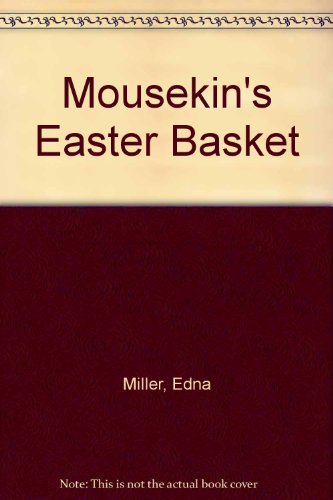 Beispielbild fr Mousekin's Easter Basket zum Verkauf von Ergodebooks