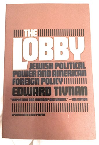 The Lobby: Jewish Political Power and American Foreign Policy (9780671668280) by Tivnan, Edward