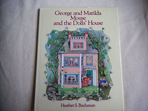 Beispielbild fr George and Matilda Mouse and the Doll's House zum Verkauf von ThriftBooks-Atlanta