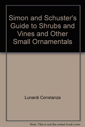Imagen de archivo de Simon & Schuster's guide to shrubs and vines and other small ornamentals a la venta por Wonder Book